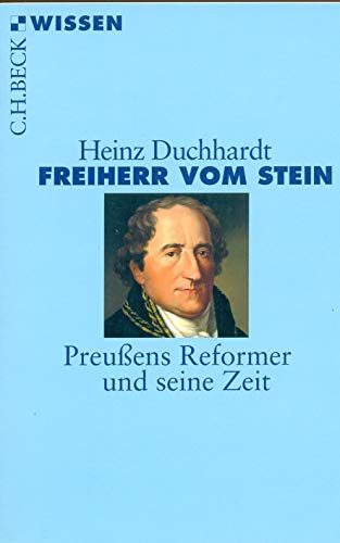 Freiherr vom Stein: Preußens Reformer und seine Zeit (Beck'sche Reihe) von Beck C. H.